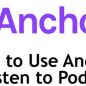 How to Listen to Podcasts on Anchor